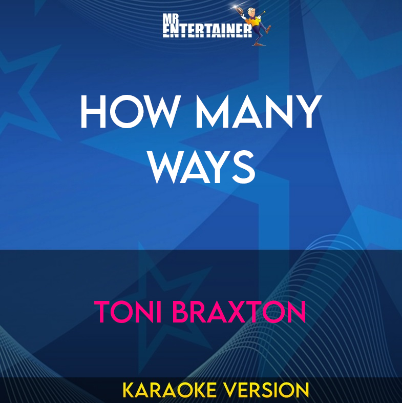 How Many Ways - Toni Braxton (Karaoke Version) from Mr Entertainer Karaoke