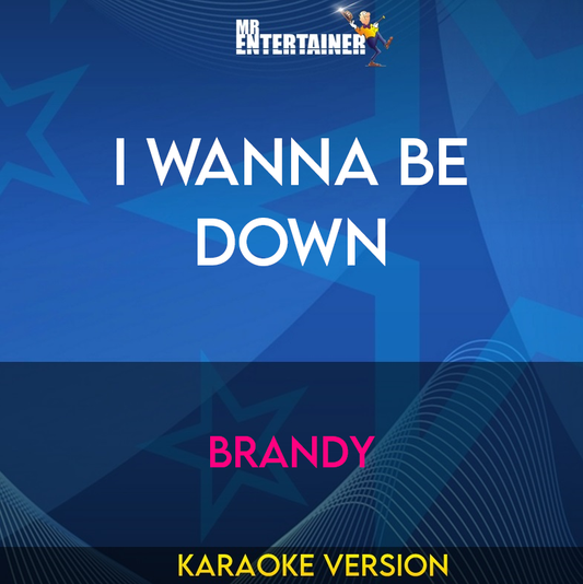 I Wanna Be Down - Brandy (Karaoke Version) from Mr Entertainer Karaoke