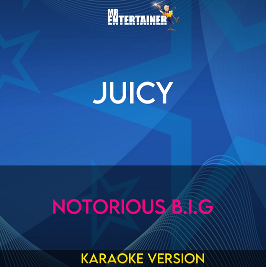 Juicy - Notorious B.I.G (Karaoke Version) from Mr Entertainer Karaoke