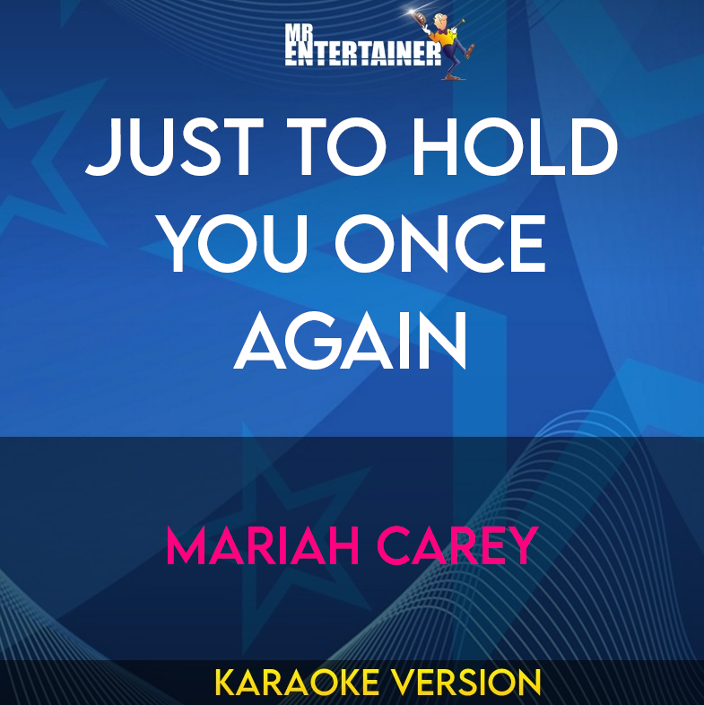 Just To Hold You Once Again - Mariah Carey (Karaoke Version) from Mr Entertainer Karaoke