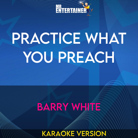 Practice What You Preach - Barry White (Karaoke Version) from Mr Entertainer Karaoke