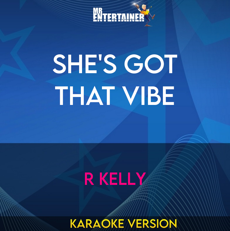 She's Got That Vibe - R Kelly (Karaoke Version) from Mr Entertainer Karaoke