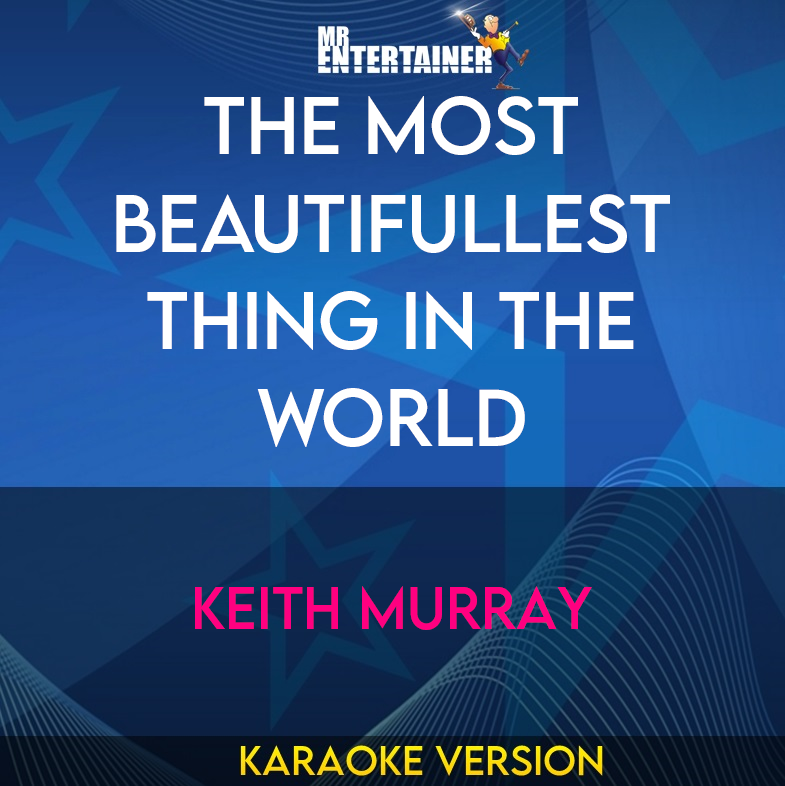 The Most Beautifullest Thing In The World - Keith Murray (Karaoke Version) from Mr Entertainer Karaoke