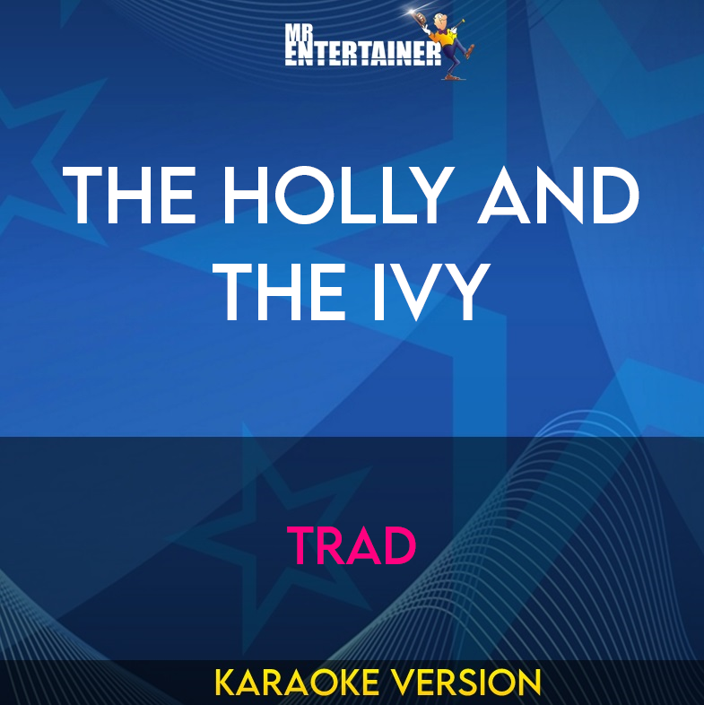 The Holly And The Ivy - Trad (Karaoke Version) from Mr Entertainer Karaoke