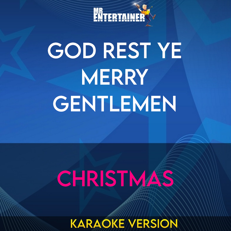 God Rest Ye Merry Gentlemen - Christmas (Karaoke Version) from Mr Entertainer Karaoke