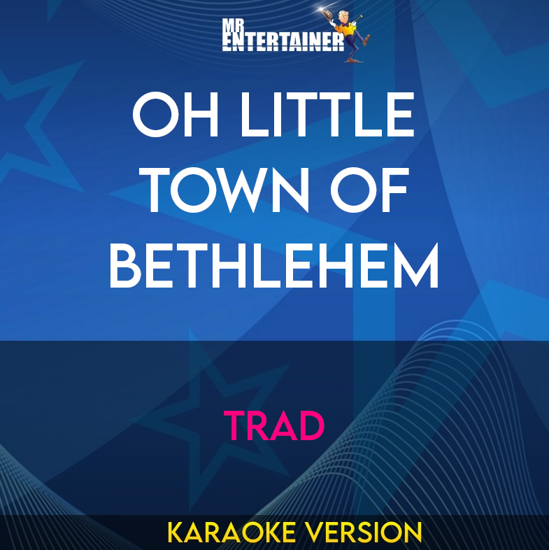 Oh Little Town Of Bethlehem - Trad (Karaoke Version) from Mr Entertainer Karaoke