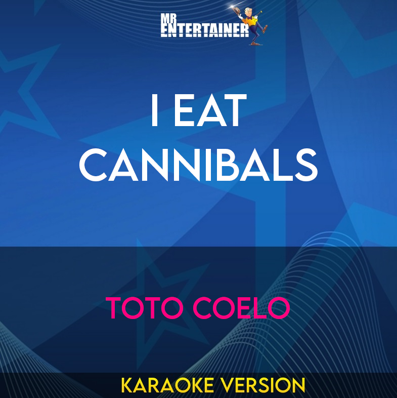 I Eat Cannibals - Toto Coelo (Karaoke Version) from Mr Entertainer Karaoke