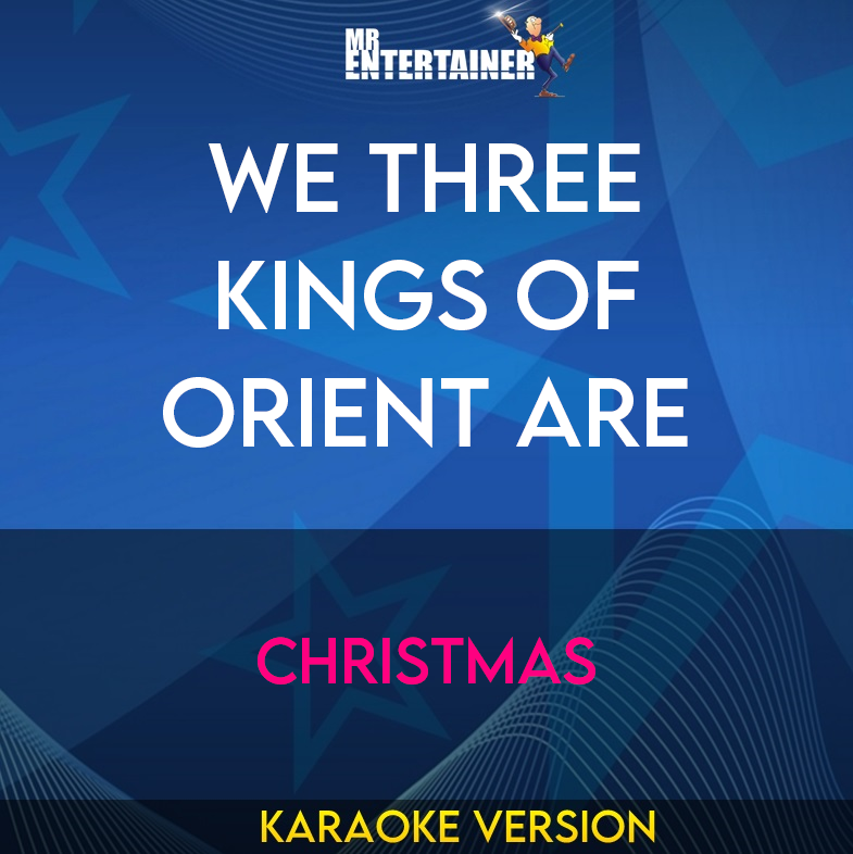 We Three Kings Of Orient Are - Christmas (Karaoke Version) from Mr Entertainer Karaoke