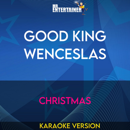 Good King Wenceslas - Christmas (Karaoke Version) from Mr Entertainer Karaoke