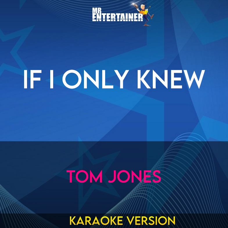 If I Only Knew - Tom Jones (Karaoke Version) from Mr Entertainer Karaoke