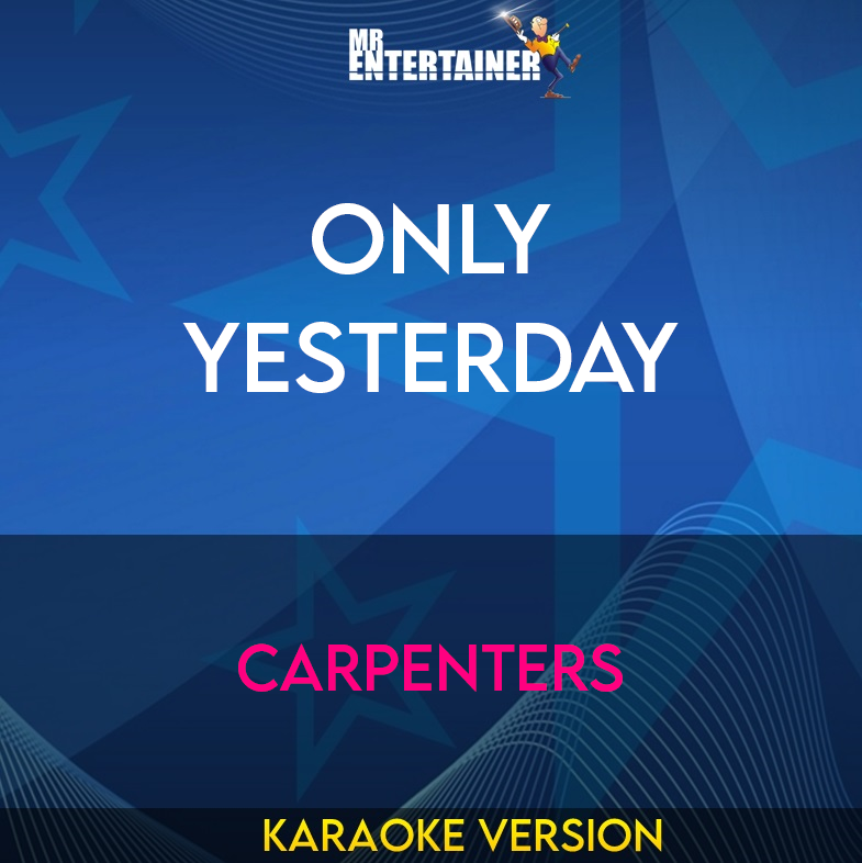 Only Yesterday - Carpenters (Karaoke Version) from Mr Entertainer Karaoke