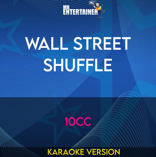 Wall Street Shuffle - 10cc (Karaoke Version) from Mr Entertainer Karaoke