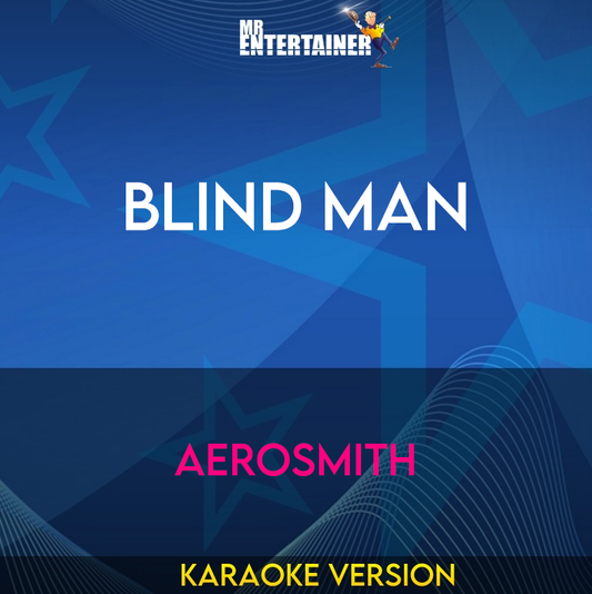 Blind Man - Aerosmith (Karaoke Version) from Mr Entertainer Karaoke