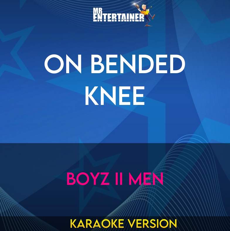 On Bended Knee - Boyz II Men (Karaoke Version) from Mr Entertainer Karaoke