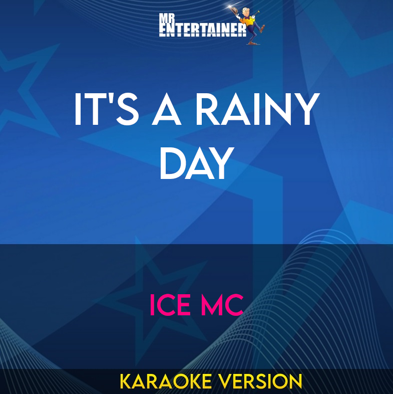 It's A Rainy Day - Ice MC (Karaoke Version) from Mr Entertainer Karaoke