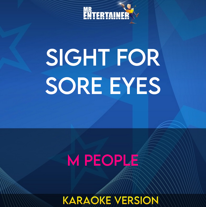 Sight For Sore Eyes - M People (Karaoke Version) from Mr Entertainer Karaoke