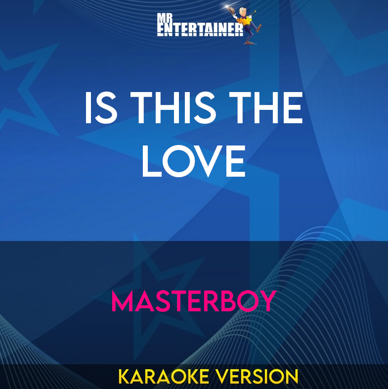 Is This The Love - Masterboy (Karaoke Version) from Mr Entertainer Karaoke