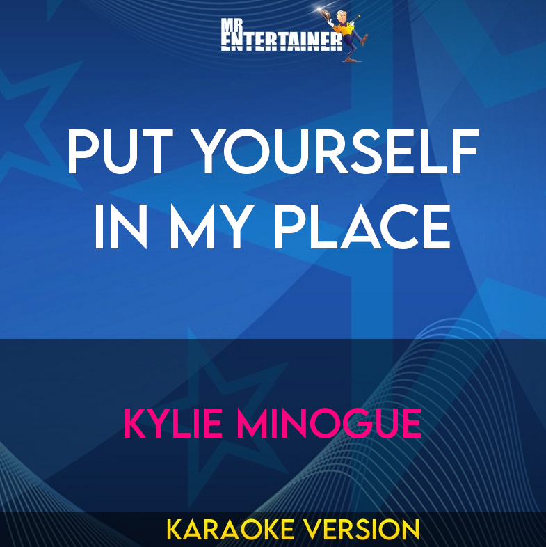 Put Yourself In My Place - Kylie Minogue (Karaoke Version) from Mr Entertainer Karaoke