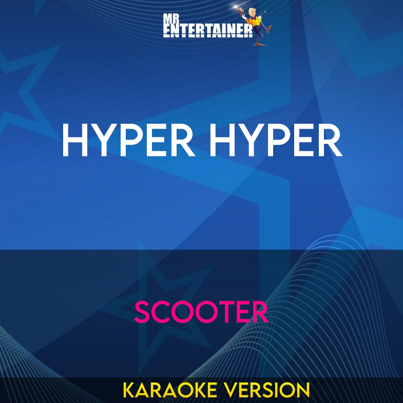 Hyper Hyper - Scooter (Karaoke Version) from Mr Entertainer Karaoke