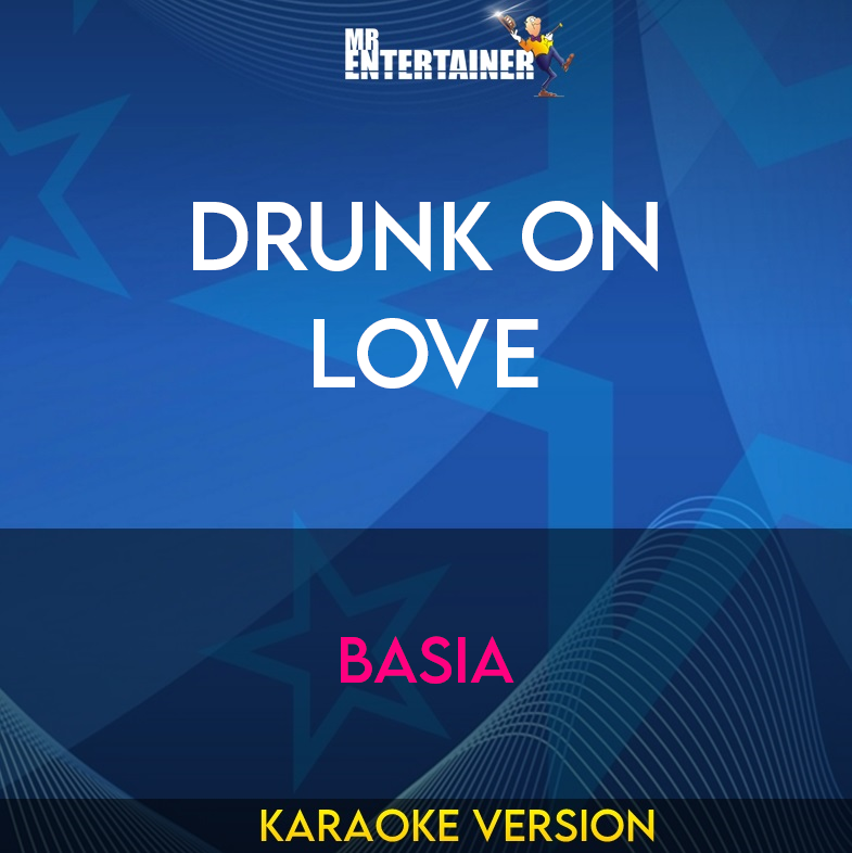 Drunk On Love - Basia (Karaoke Version) from Mr Entertainer Karaoke