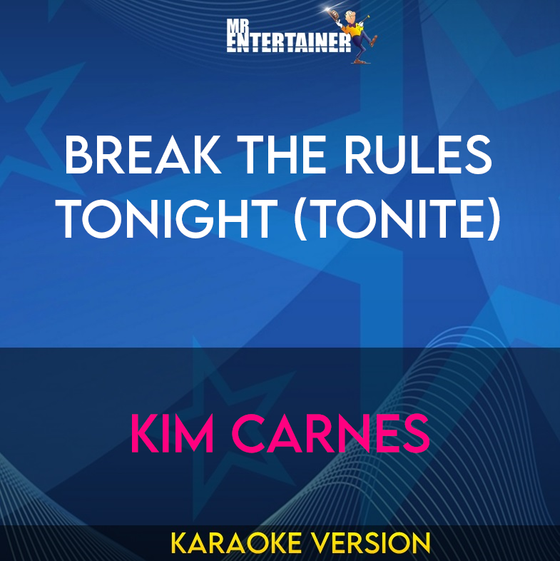 Break The Rules Tonight (tonite) - Kim Carnes (Karaoke Version) from Mr Entertainer Karaoke