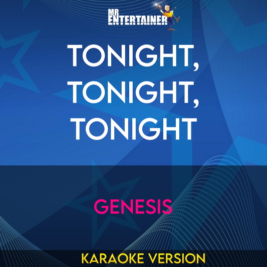 Tonight, Tonight, Tonight - Genesis (Karaoke Version) from Mr Entertainer Karaoke