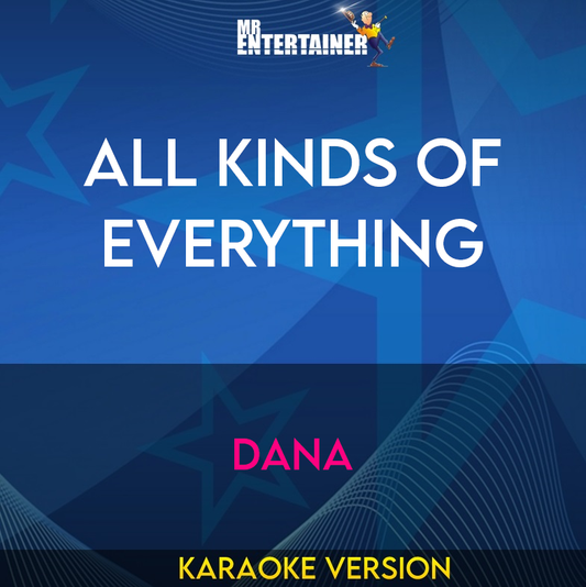 All Kinds Of Everything - Dana (Karaoke Version) from Mr Entertainer Karaoke