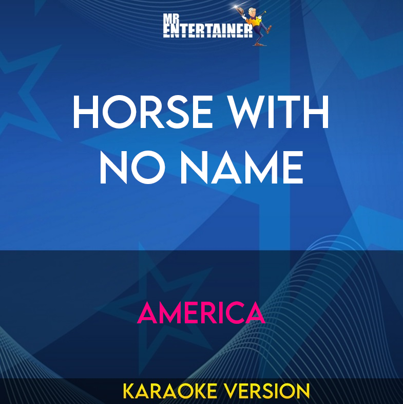 Horse With No Name - America (Karaoke Version) from Mr Entertainer Karaoke