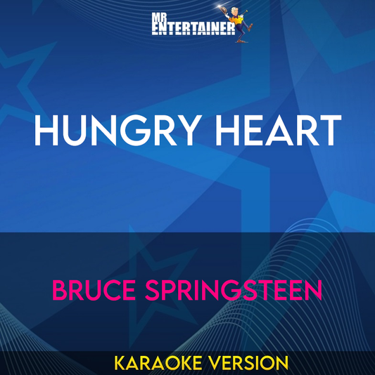 Hungry Heart - Bruce Springsteen (Karaoke Version) from Mr Entertainer Karaoke