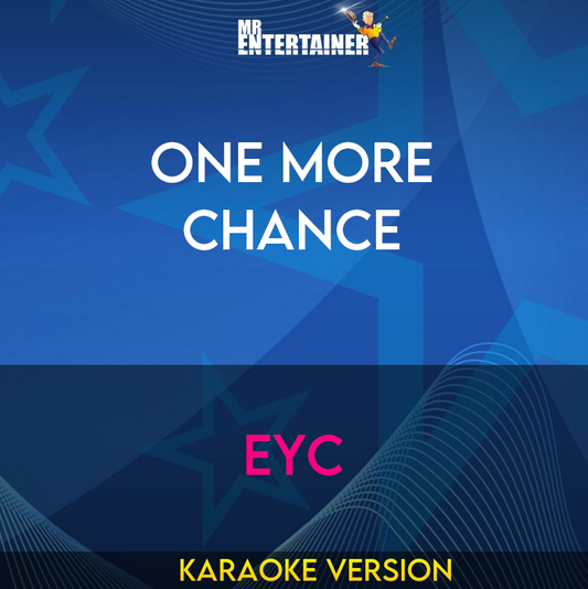 One More Chance - EYC (Karaoke Version) from Mr Entertainer Karaoke