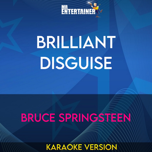 Brilliant Disguise - Bruce Springsteen (Karaoke Version) from Mr Entertainer Karaoke