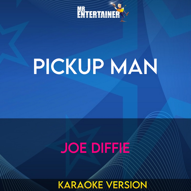 Pickup Man - Joe Diffie (Karaoke Version) from Mr Entertainer Karaoke