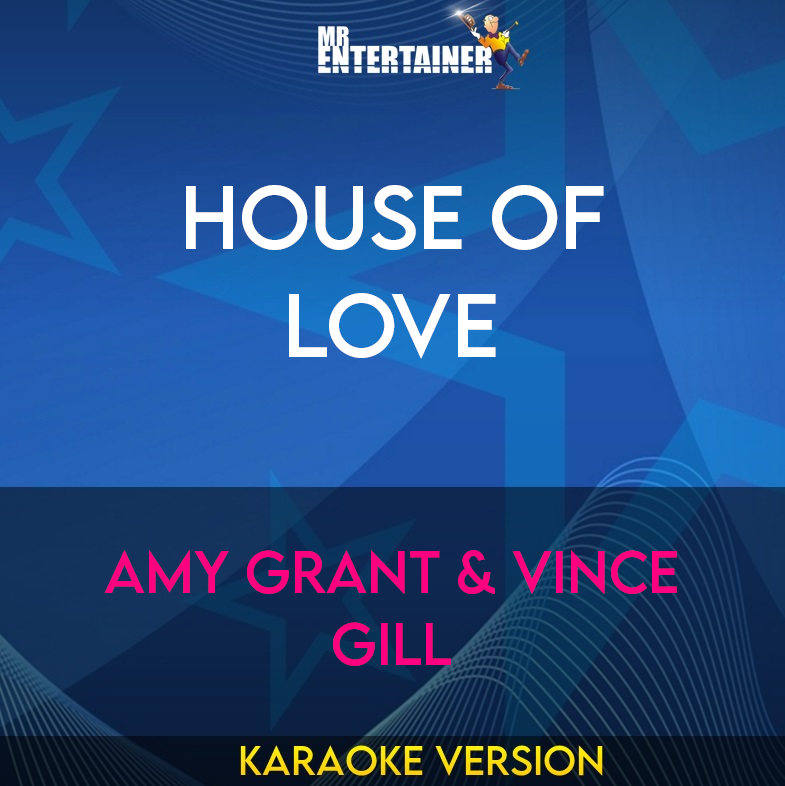 House Of Love - Amy Grant & Vince Gill (Karaoke Version) from Mr Entertainer Karaoke