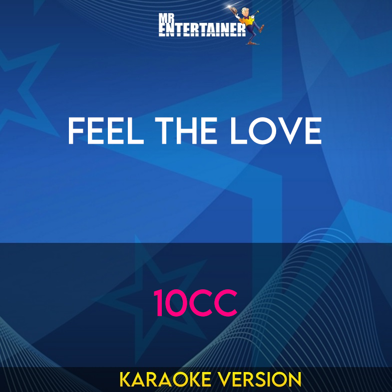 Feel The Love - 10cc (Karaoke Version) from Mr Entertainer Karaoke