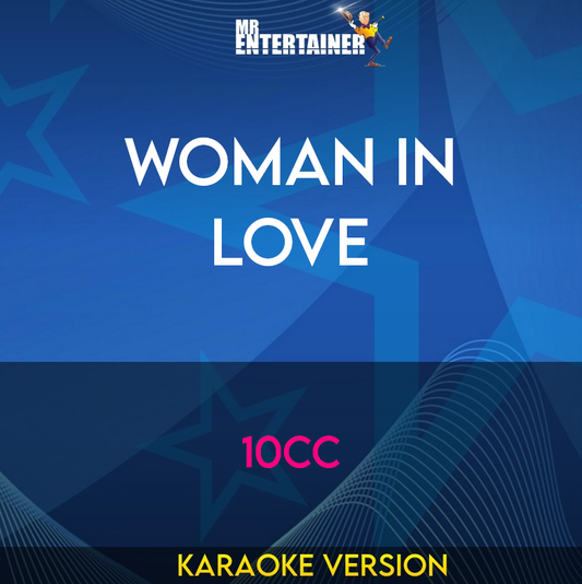 Woman In Love - 10cc (Karaoke Version) from Mr Entertainer Karaoke