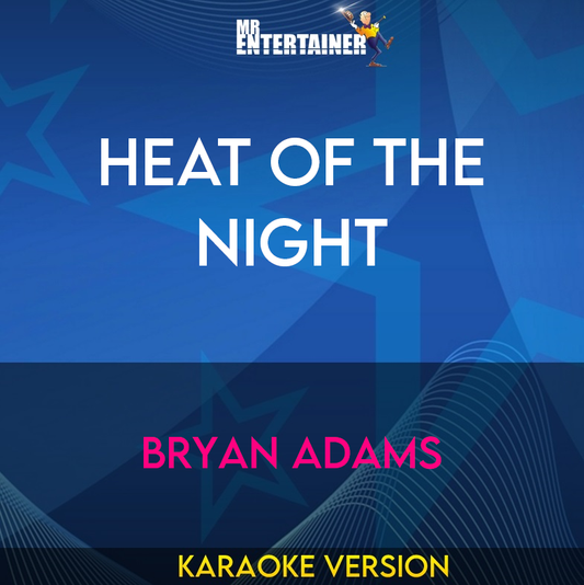 Heat Of The Night - Bryan Adams (Karaoke Version) from Mr Entertainer Karaoke