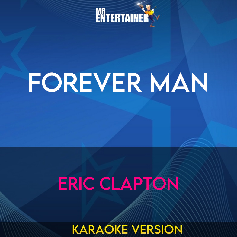 Forever Man - Eric Clapton (Karaoke Version) from Mr Entertainer Karaoke