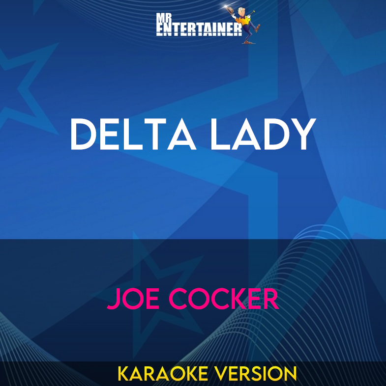 Delta Lady - Joe Cocker (Karaoke Version) from Mr Entertainer Karaoke