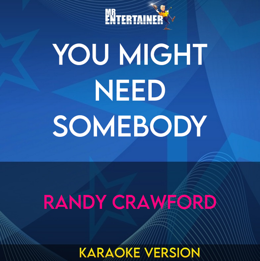 You Might Need Somebody - Randy Crawford (Karaoke Version) from Mr Entertainer Karaoke