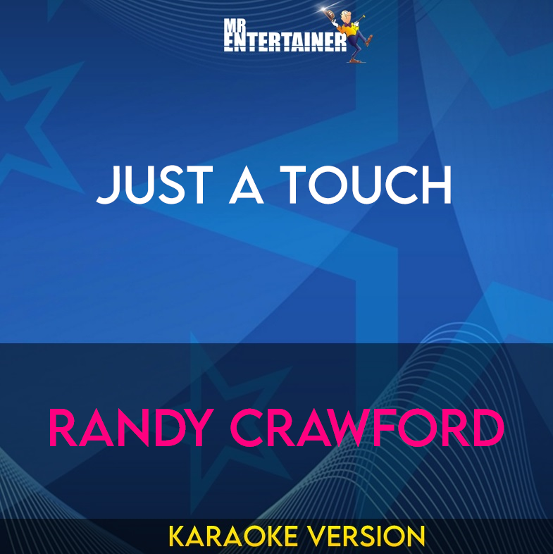 Just A Touch - Randy Crawford (Karaoke Version) from Mr Entertainer Karaoke