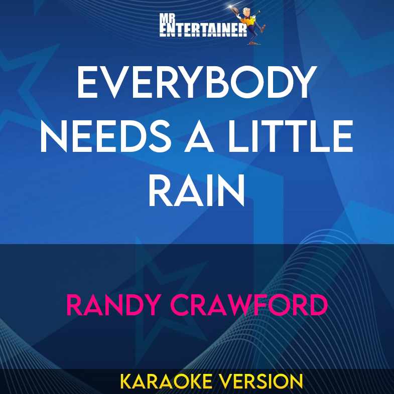 Everybody Needs A Little Rain - Randy Crawford (Karaoke Version) from Mr Entertainer Karaoke