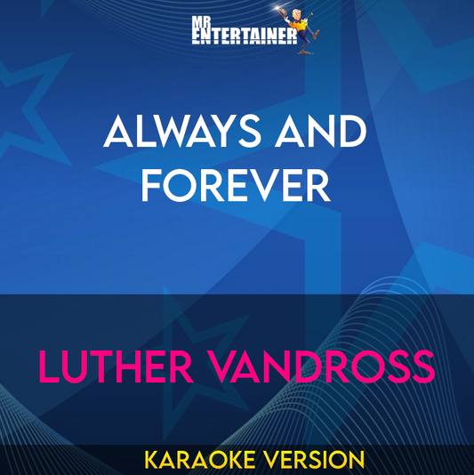 Always And Forever - Luther Vandross (Karaoke Version) from Mr Entertainer Karaoke