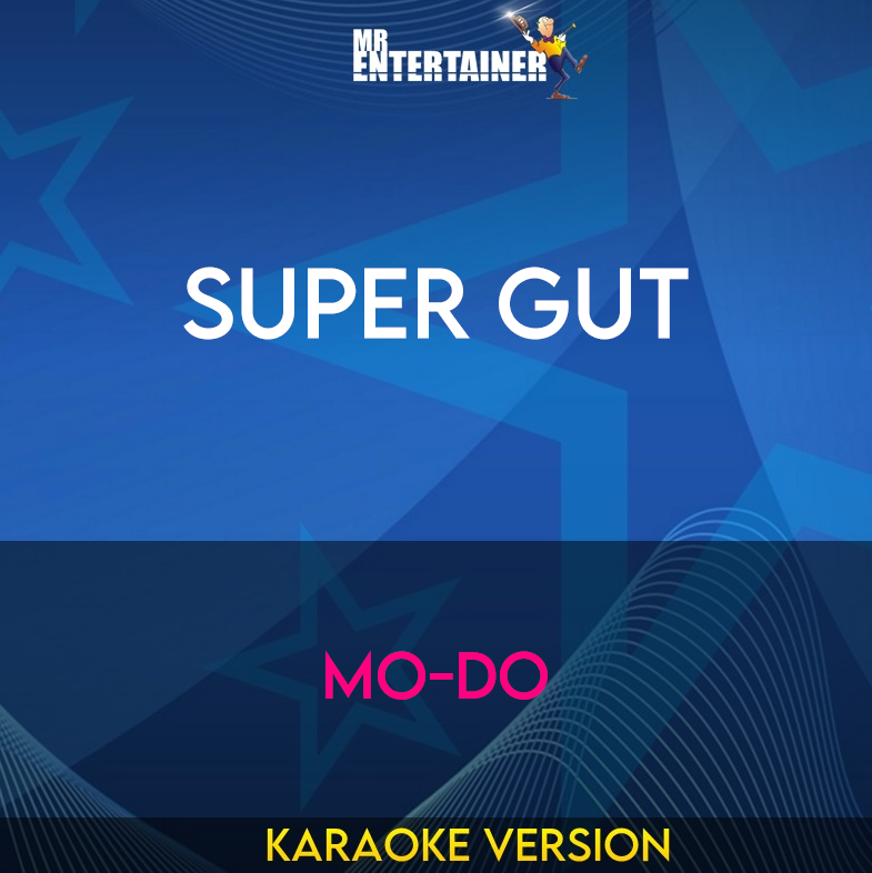 Super Gut - Mo-Do (Karaoke Version) from Mr Entertainer Karaoke