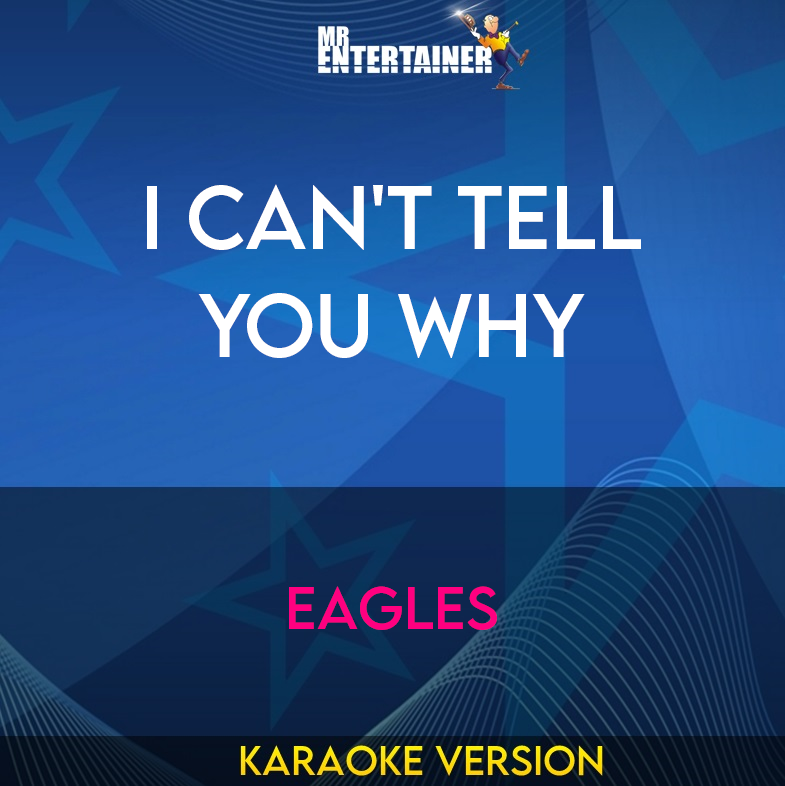 I Can't Tell You Why - Eagles (Karaoke Version) from Mr Entertainer Karaoke