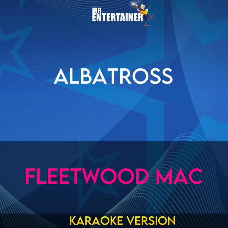 Albatross - Fleetwood Mac (Karaoke Version) from Mr Entertainer Karaoke