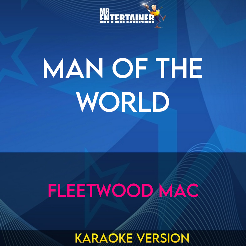 Man Of The World - Fleetwood Mac (Karaoke Version) from Mr Entertainer Karaoke