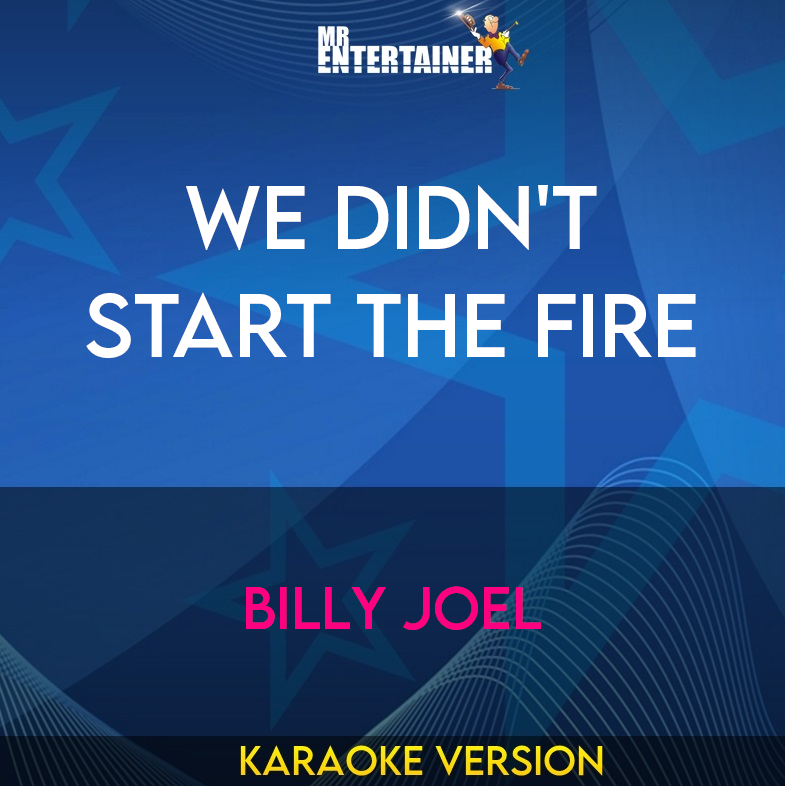 We Didn't Start The Fire - Billy Joel (Karaoke Version) from Mr Entertainer Karaoke