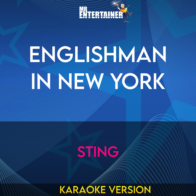 Englishman In New York - Sting (Karaoke Version) from Mr Entertainer Karaoke