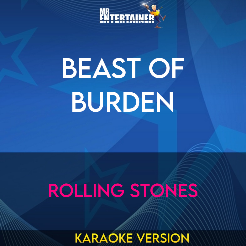 Beast Of Burden - Rolling Stones (Karaoke Version) from Mr Entertainer Karaoke