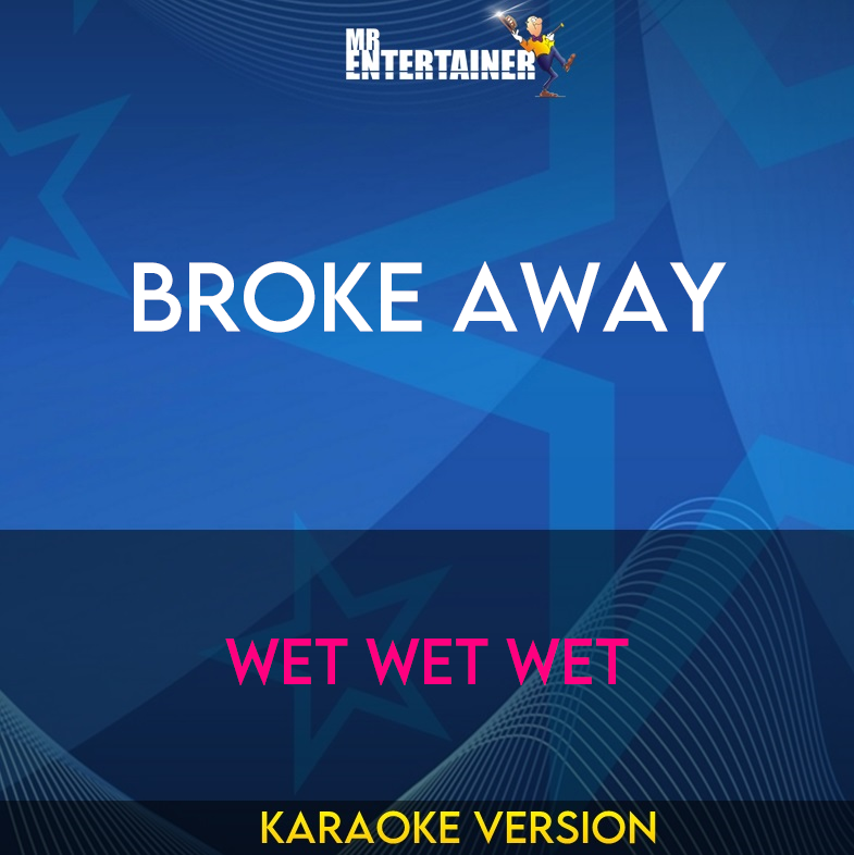 Broke Away - Wet Wet Wet (Karaoke Version) from Mr Entertainer Karaoke